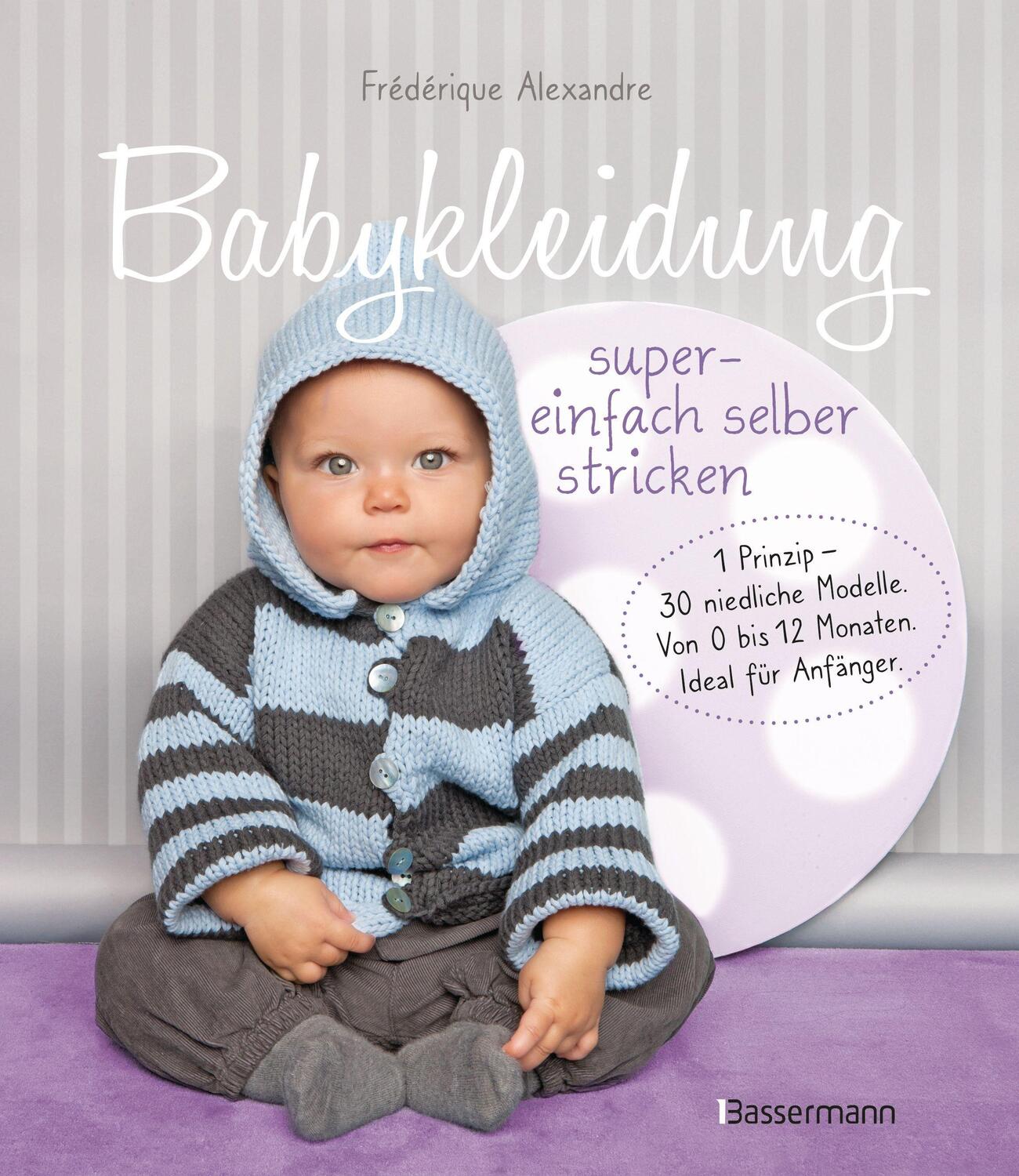 Cover: 9783809444800 | Babykleidung supereinfach selber stricken! 1 Prinzip - 30 niedliche...