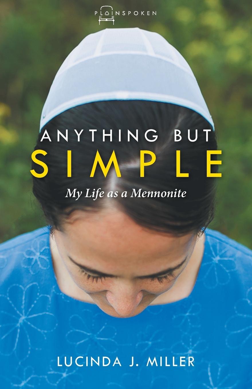 Cover: 9781513801605 | Anything But Simple | My Life as a Mennonite | Lucinda Miller | Buch