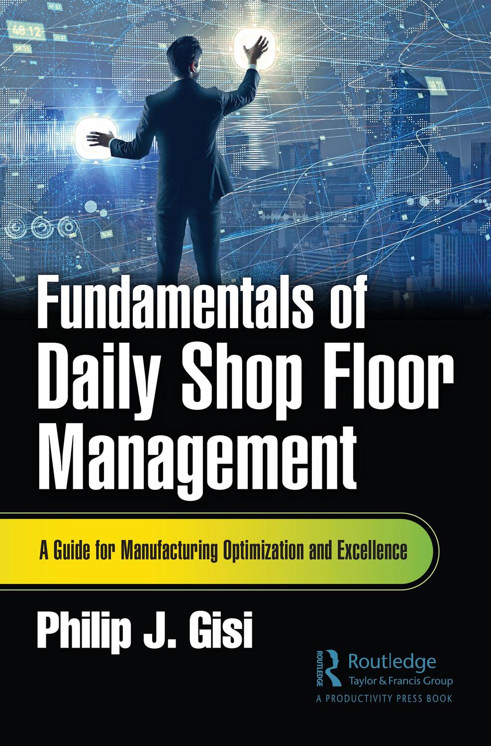 Cover: 9781032370545 | Fundamentals of Daily Shop Floor Management | Philip J. Gisi | Buch