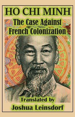 Cover: 9780986114335 | The Case Against French Colonization (Translation): by Ho Chi Minh