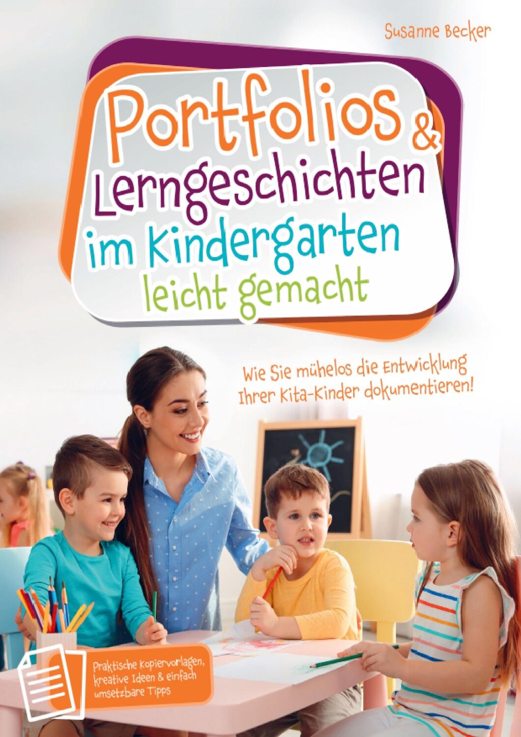 Cover: 9789403648712 | Portfolios &amp; Lerngeschichten im Kindergarten leicht gemacht | Becker