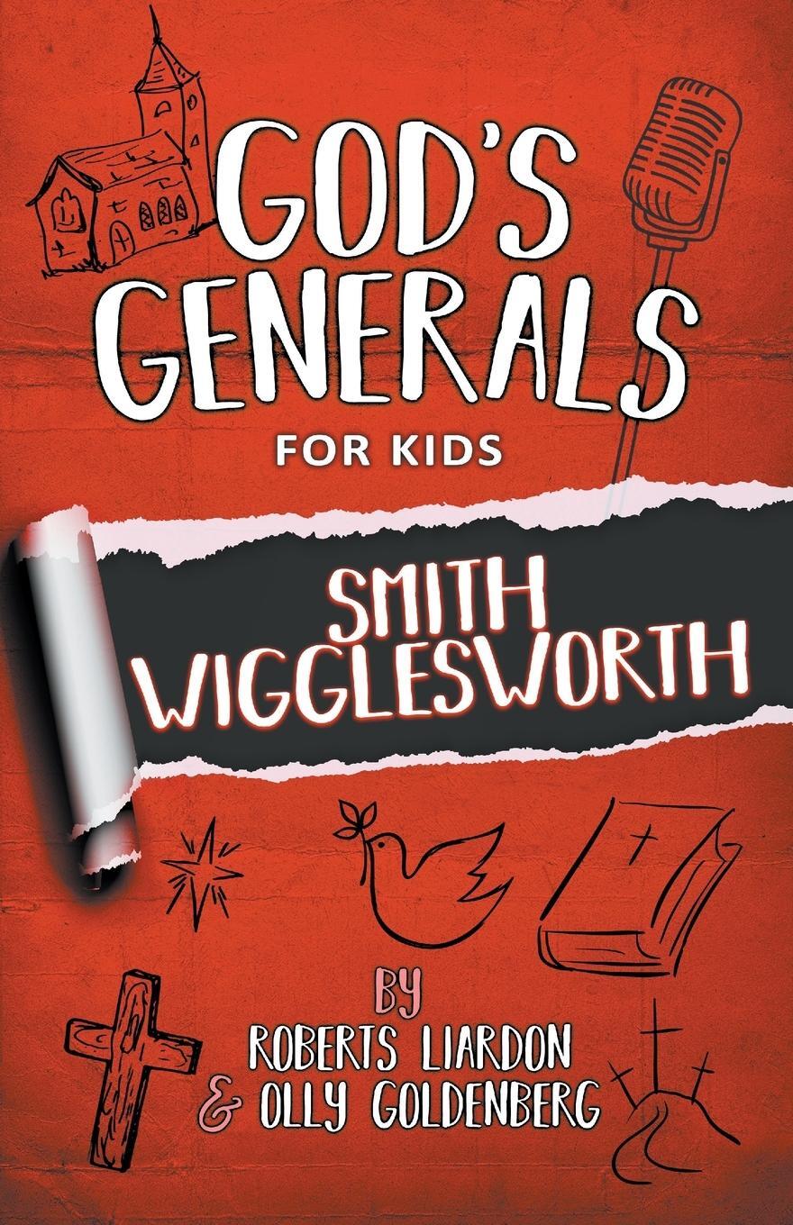 Cover: 9781610364744 | God's Generals For Kids - Volume 2: Smith Wigglesworth | Liardon