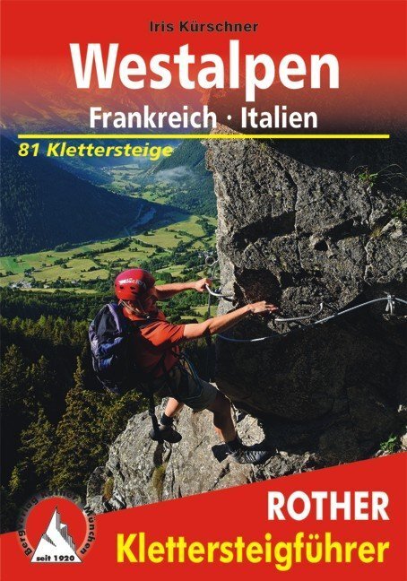 Cover: 9783763343935 | Rother Klettersteigführer Klettersteige Westalpen. Frankreich -...