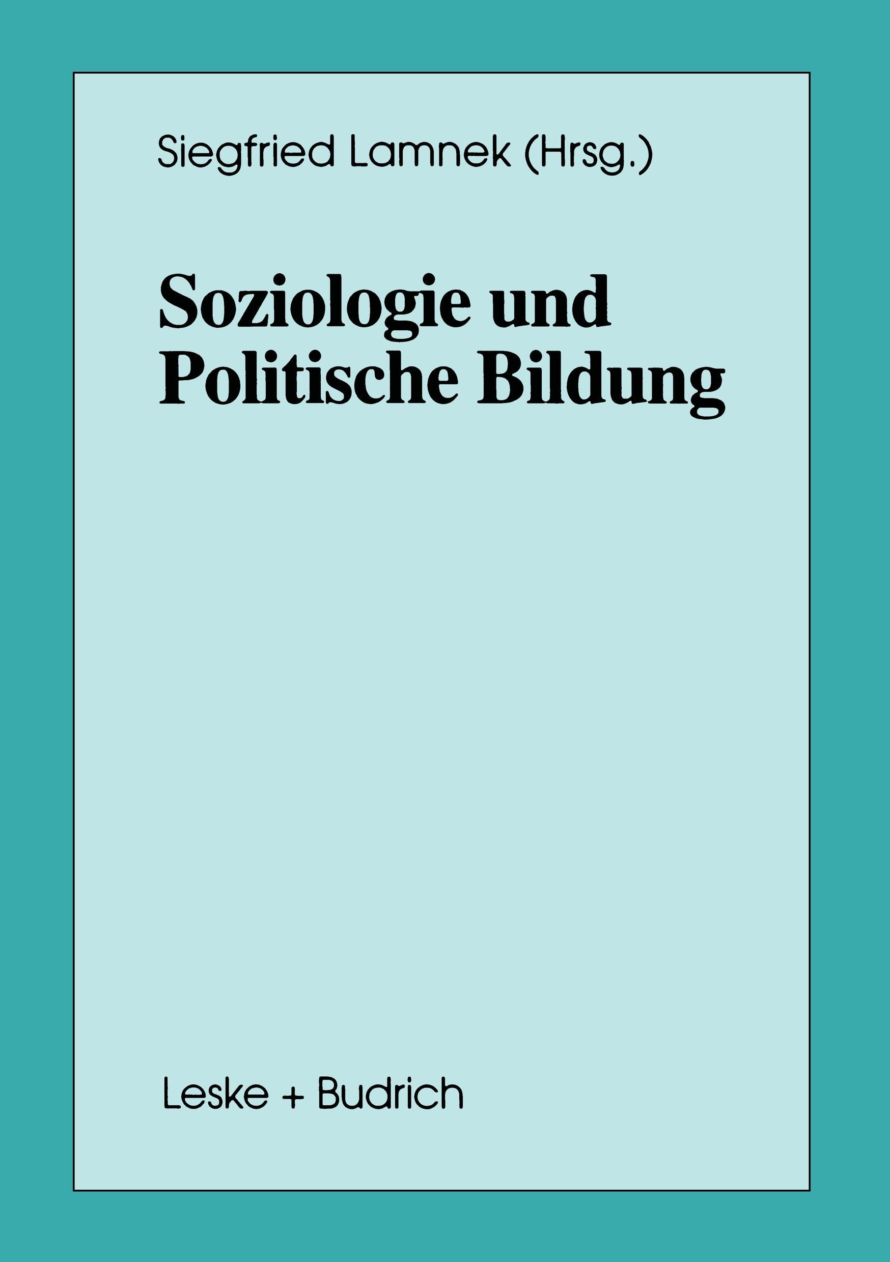 Cover: 9783810018410 | Soziologie und Politische Bildung | Siegfried Lamnek | Taschenbuch