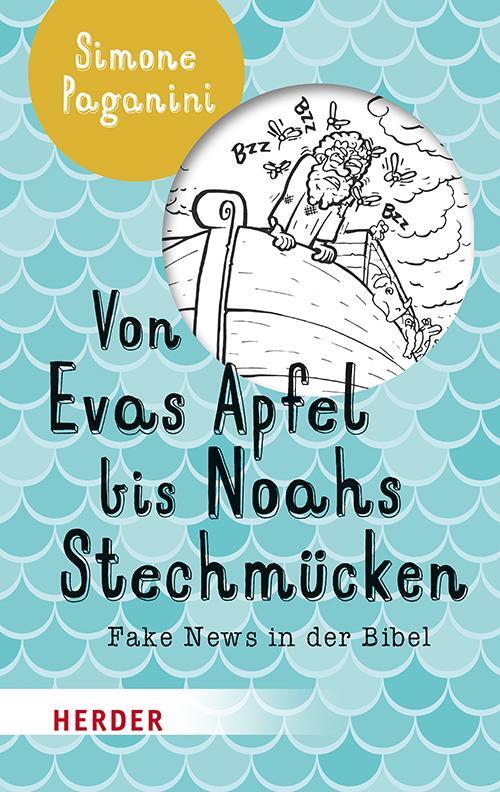 Cover: 9783451384936 | Von Evas Apfel bis Noahs Stechmücken | Fake News in der Bibel | Buch