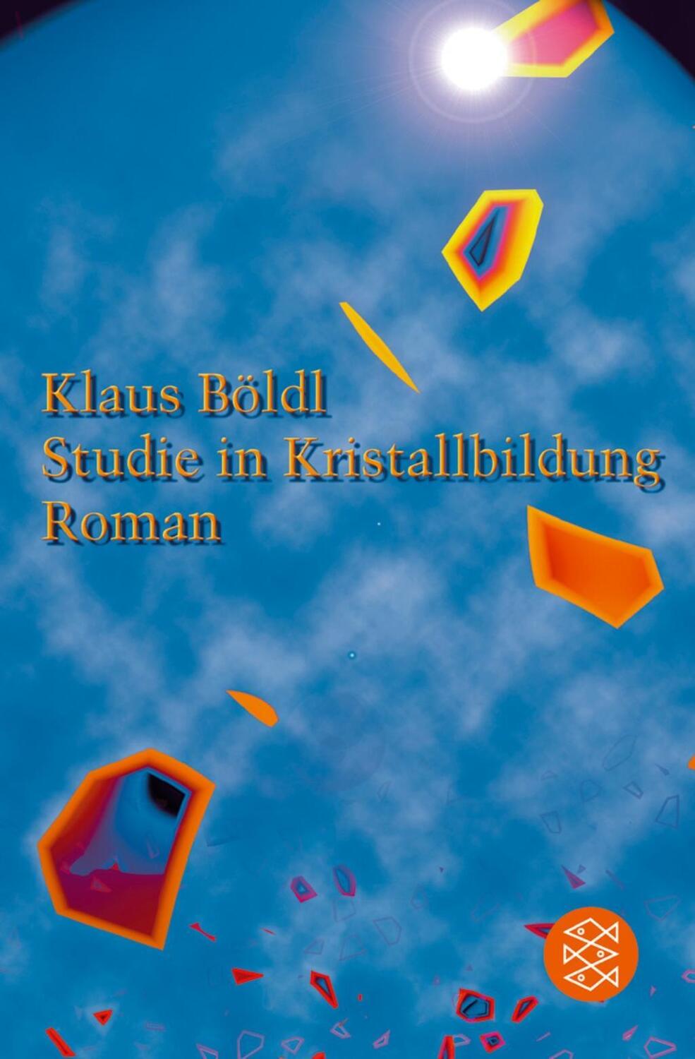 Cover: 9783596164004 | Studie in Kristallbildung | Roman | Klaus Böldl | Taschenbuch | 160 S.