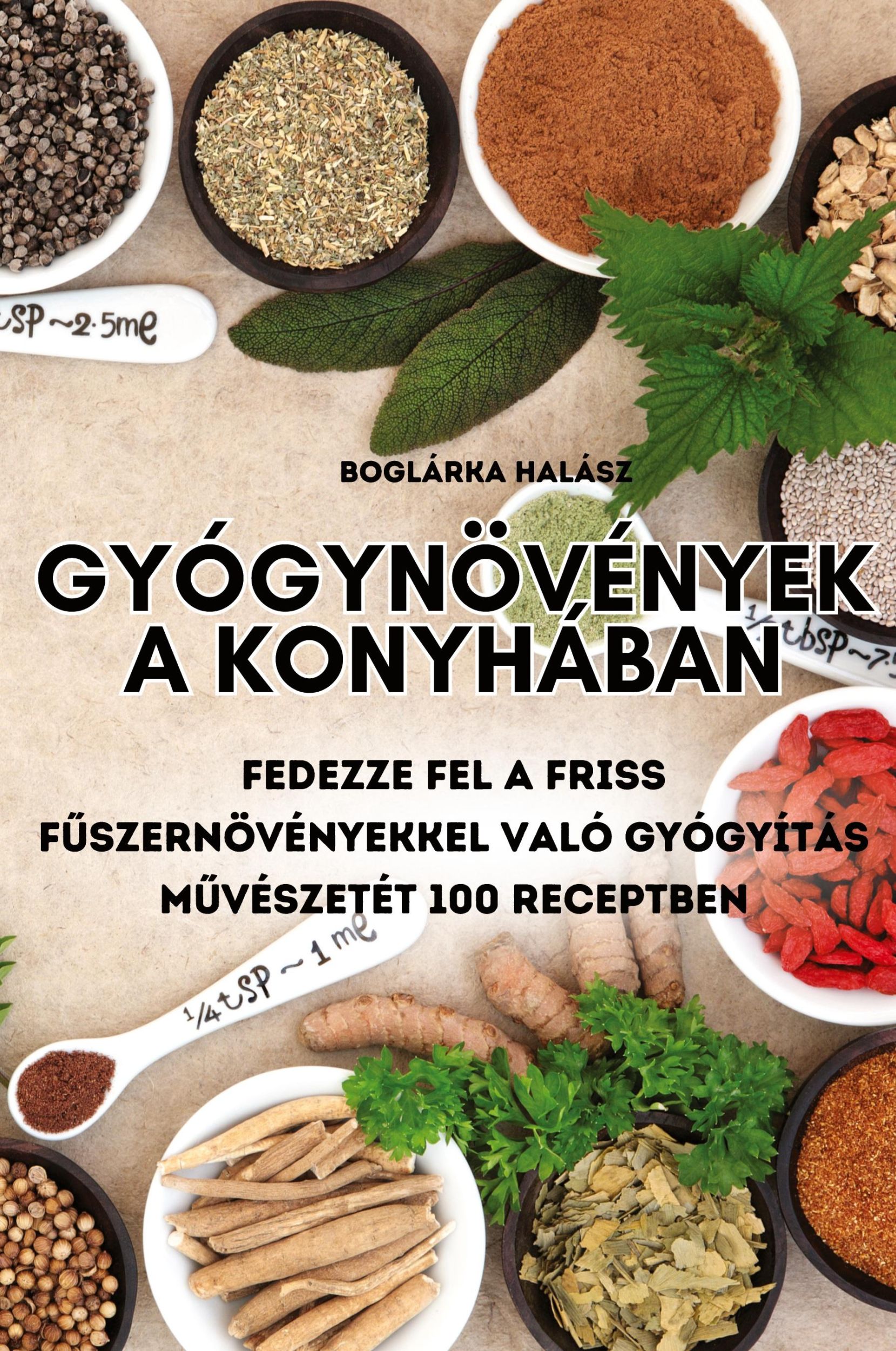 Cover: 9781835933732 | GYÓGYNÖVÉNYEK A KONYHÁBAN | Boglárka Halász | Taschenbuch | Ungarisch