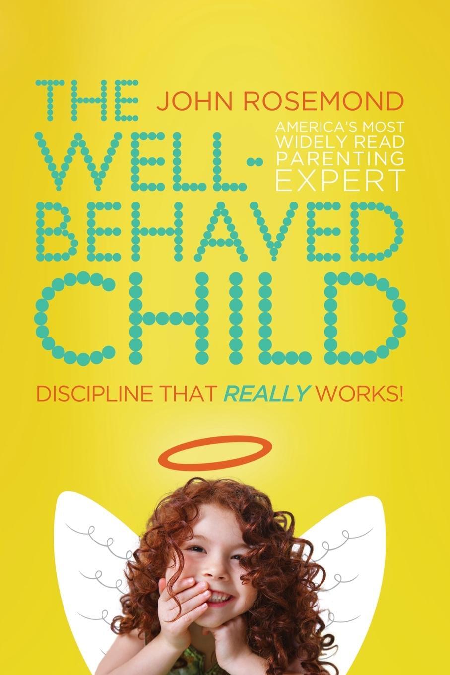 Cover: 9780849947155 | The Well-Behaved Child | Discipline That Really Works! | John Rosemond