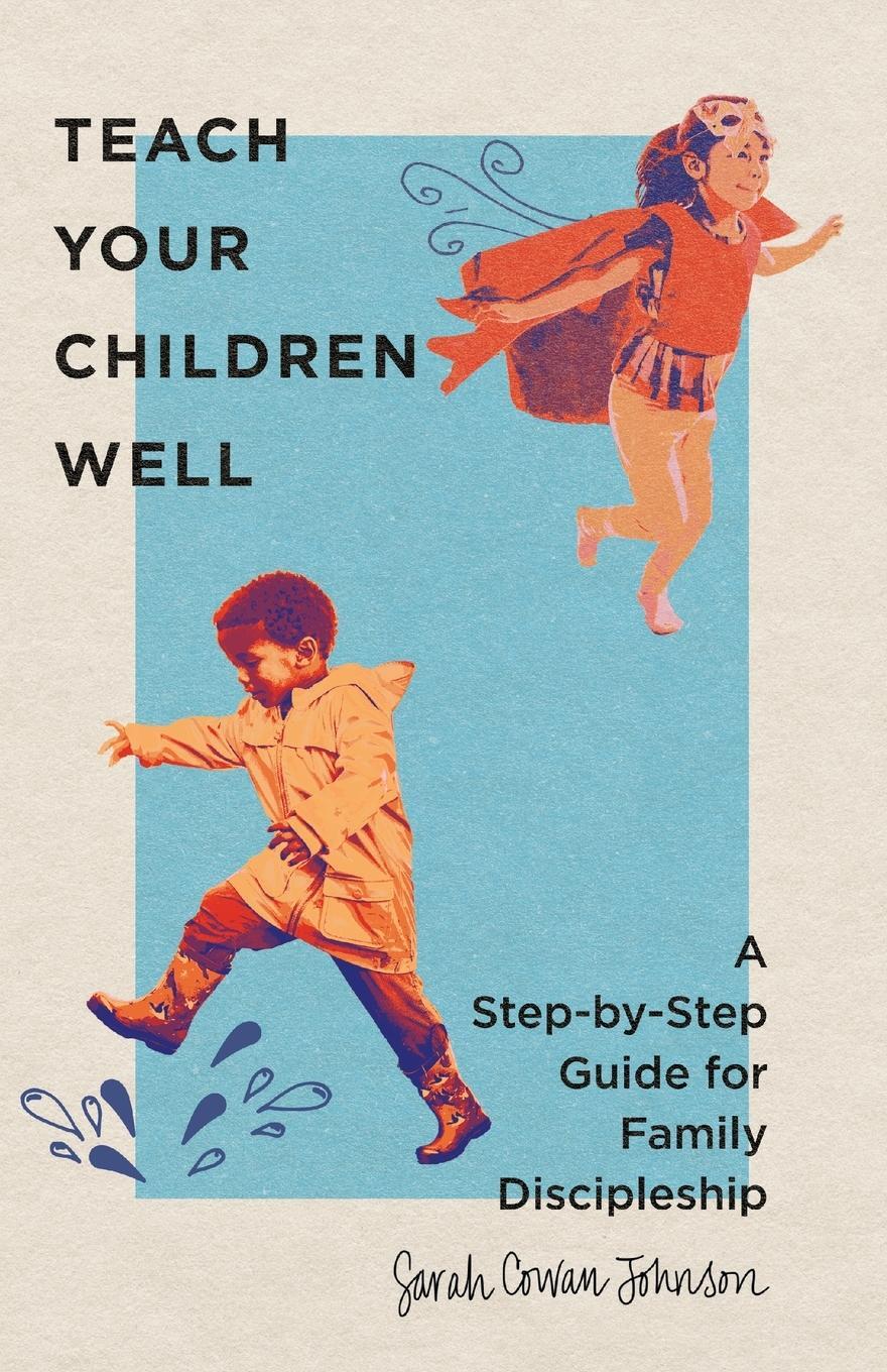 Cover: 9781514003800 | Teach Your Children Well | Sarah Cowan Johnson | Taschenbuch | 2022