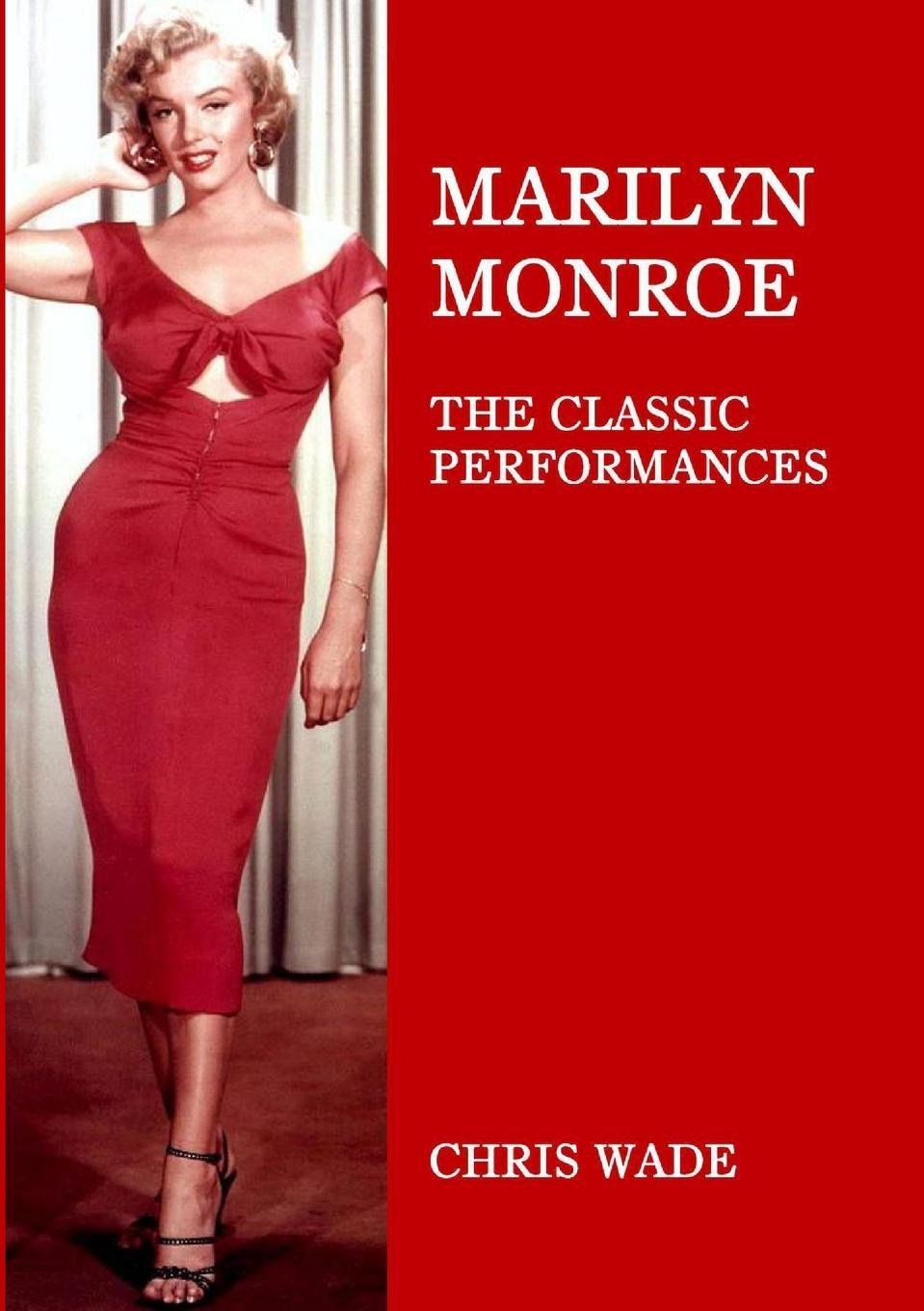 Cover: 9781008977518 | Marilyn Monroe | The Classic Performances | Chris Wade | Taschenbuch