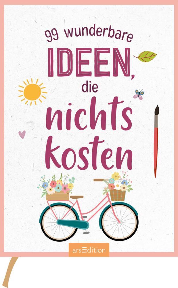 Bild: 9783845852966 | 99 wunderbare Ideen, die nichts kosten | Taschenbuch | Flexcover