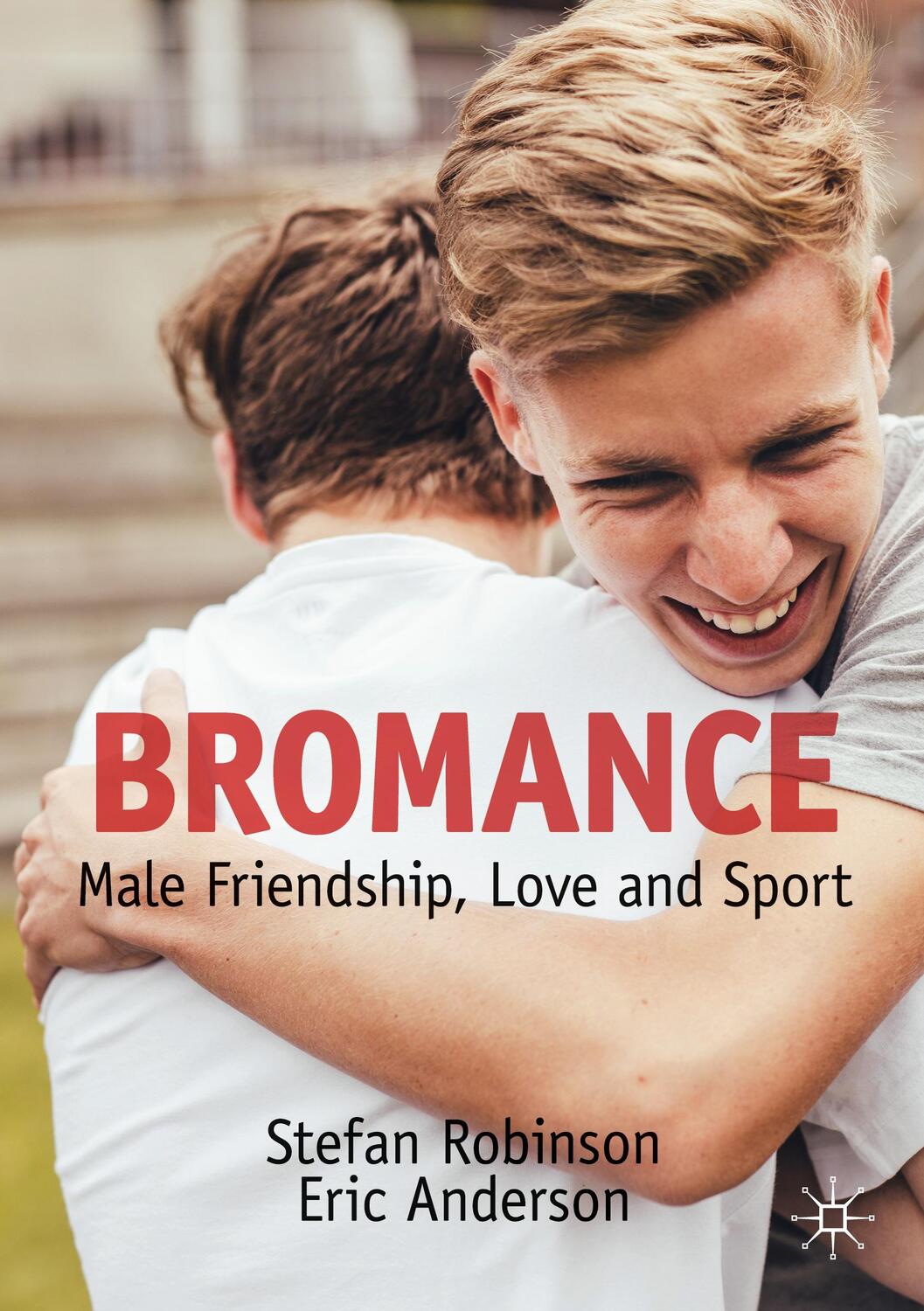 Cover: 9783030986094 | Bromance | Male Friendship, Love and Sport | Eric Anderson (u. a.)