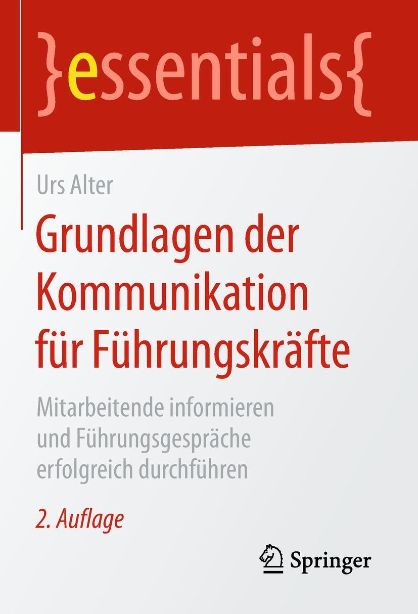 Cover: 9783658216795 | Grundlagen der Kommunikation für Führungskräfte | Urs Alter | Buch | x