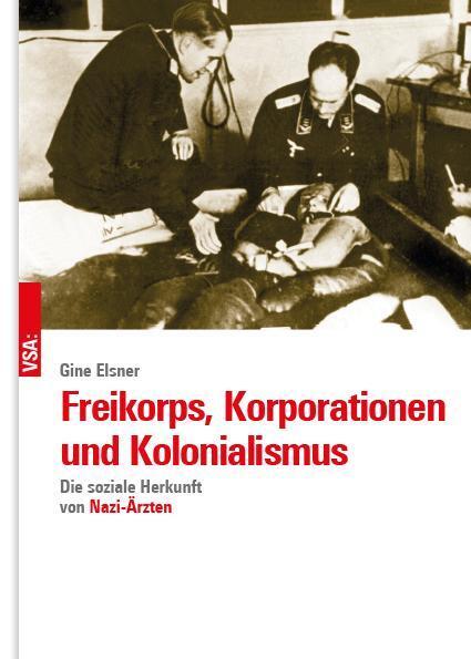 Cover: 9783964881953 | Freikorps, Korporationen und Kolonialismus | Gine Elsner | Taschenbuch