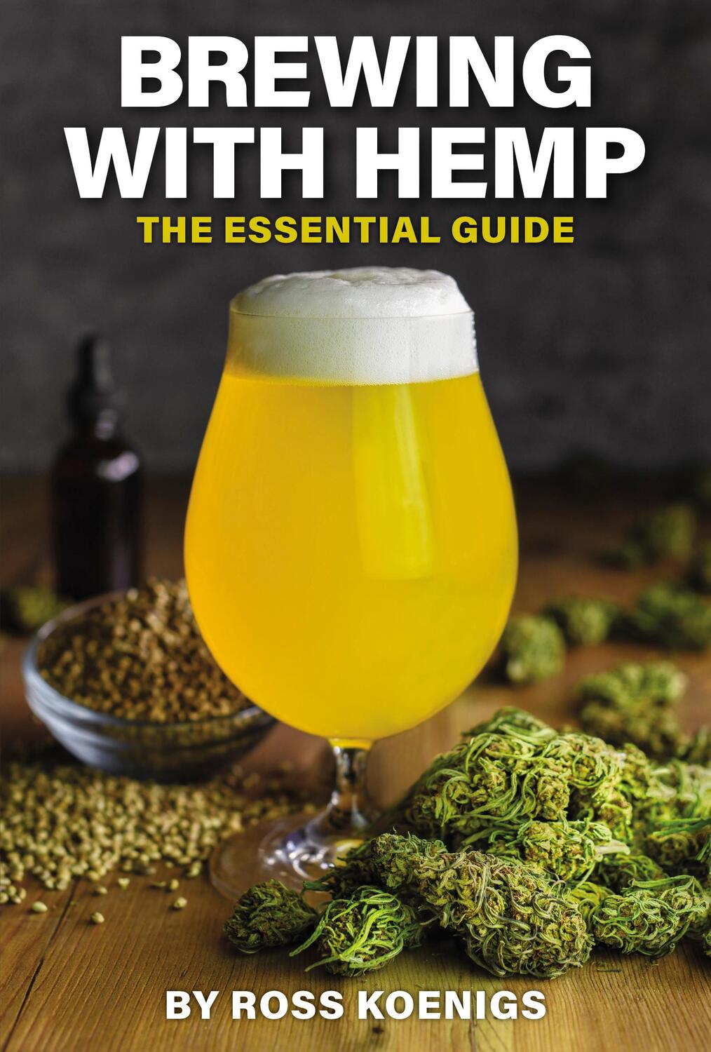 Cover: 9781938469770 | Brewing with Hemp: The Essential Guide | Ross Koenigs | Taschenbuch