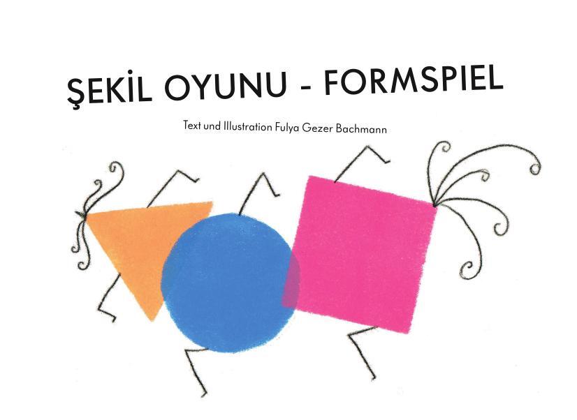 Cover: 9783948945039 | SEKIL OYUNU - FORMSPIEL | Fulya Gezer Bachmann | Buch | Deutsch | 2023