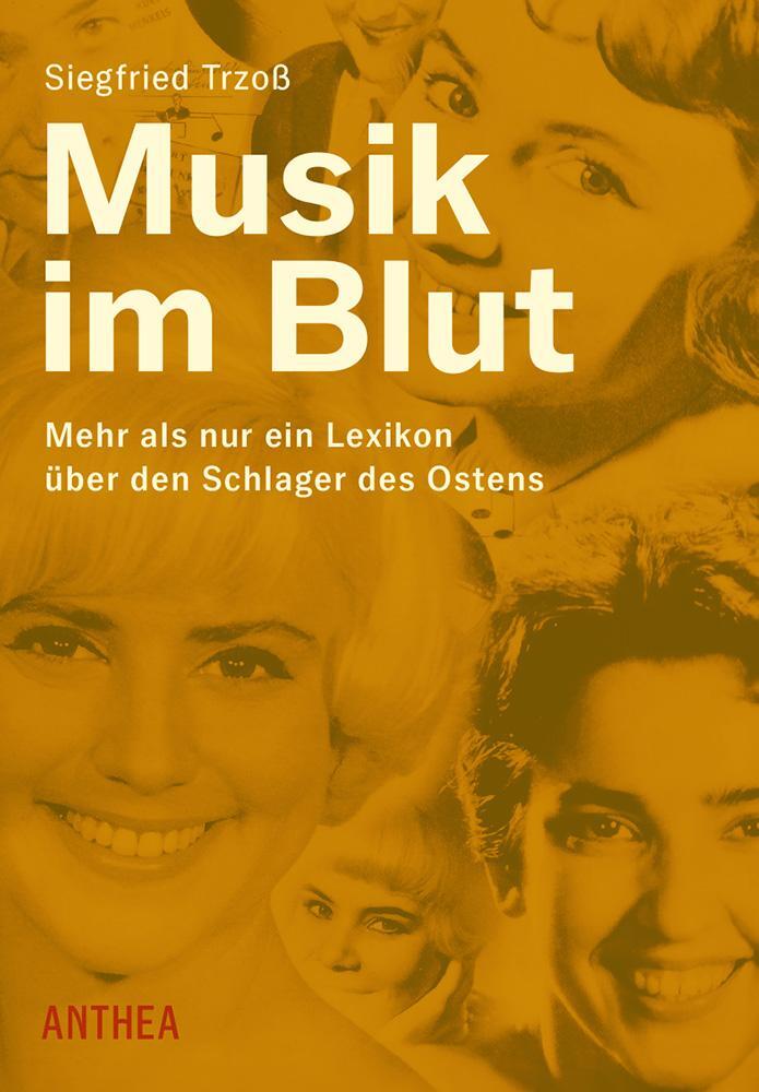 Cover: 9783899984330 | Musik im Blut | Mehr als nur ein Lexikon über den Schlager des Ostens