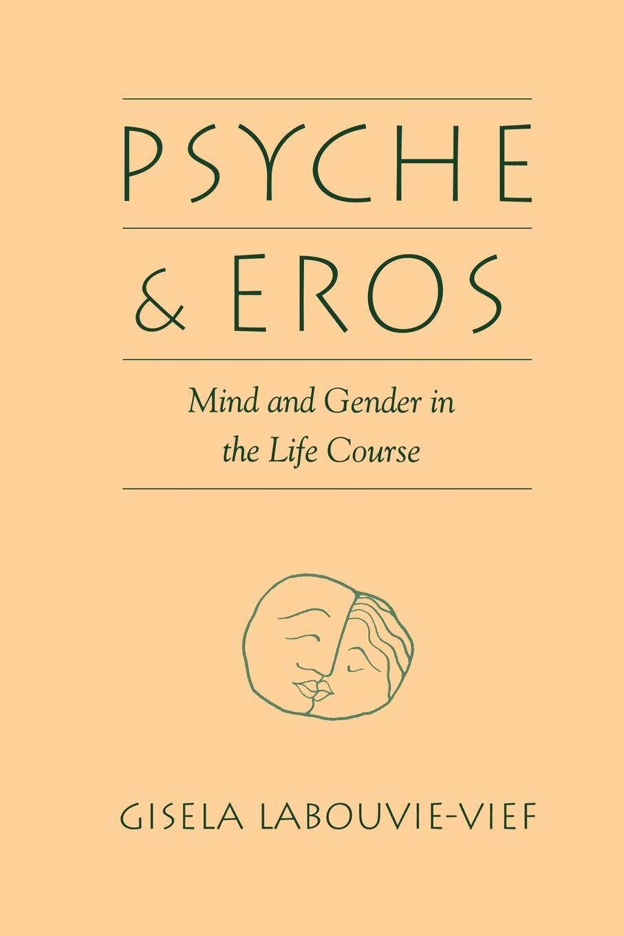 Cover: 9780521468244 | Psyche and Eros | Mind and Gender in the Life Course | Labouvie-Vief