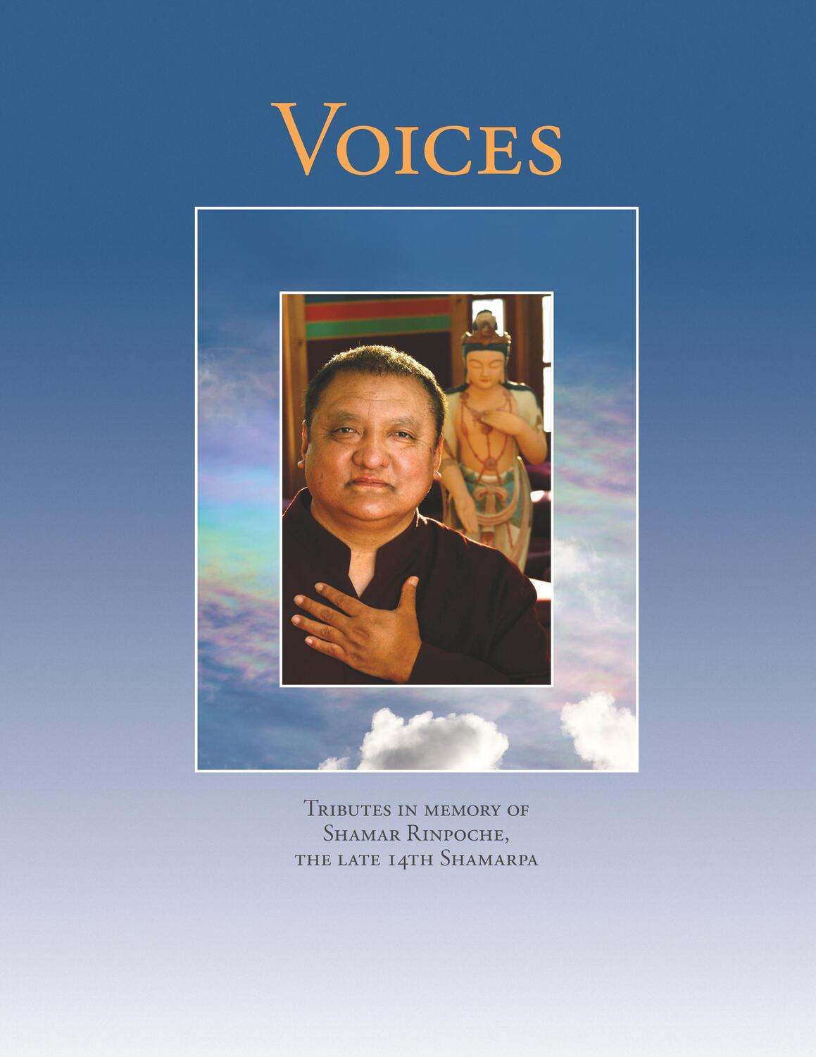 Cover: 9780996505932 | Voices | Tributes in memory of Shamar Rinpoche, the late 14th Shamarpa