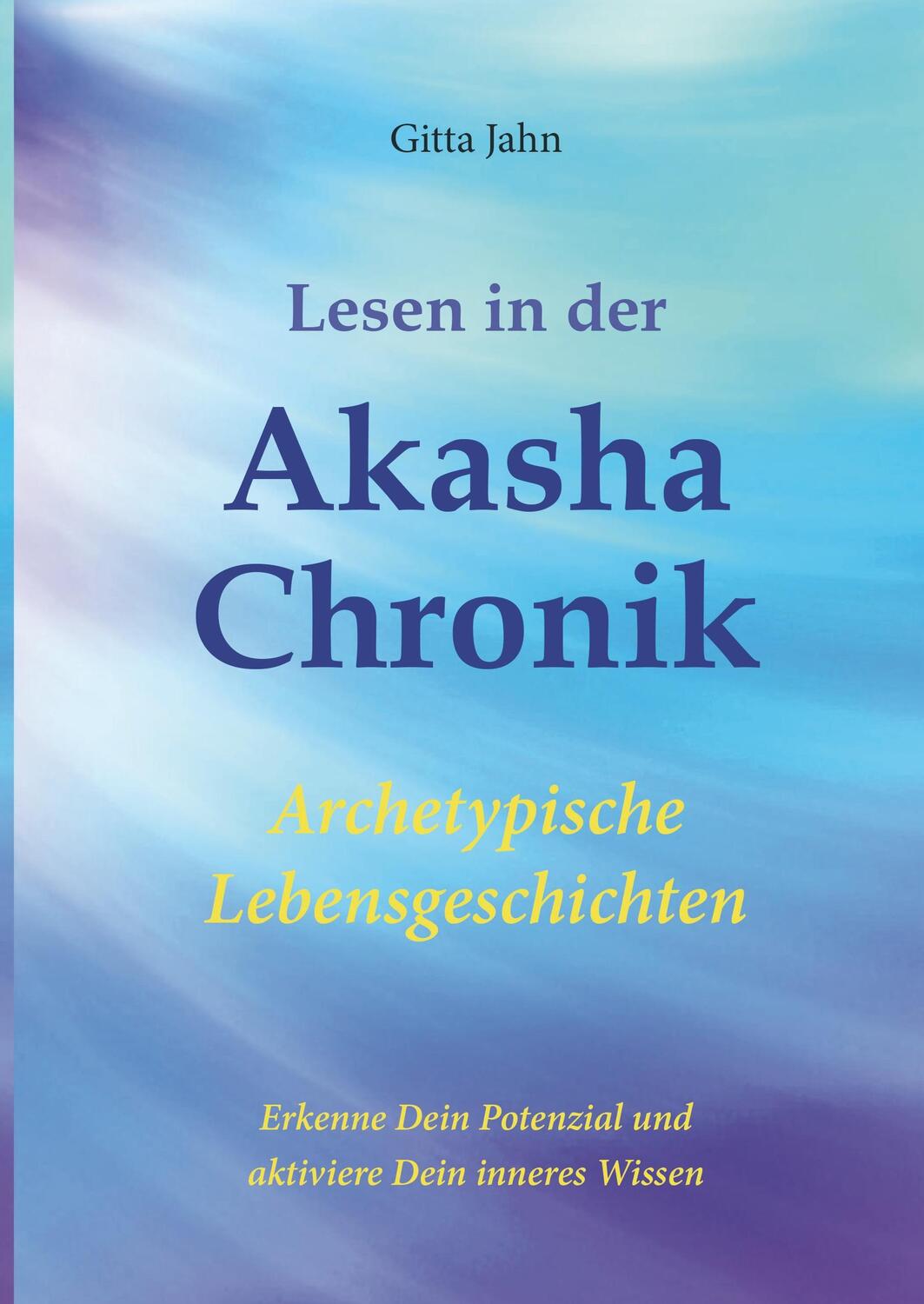 Cover: 9783750453098 | Lesen in der Akasha-Chronik | Archetypische Lebensgeschichten | Jahn