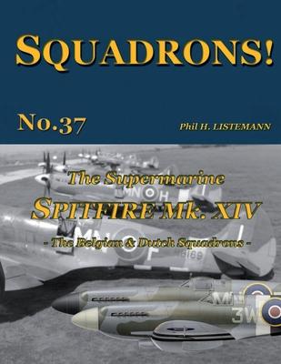 Cover: 9791096490585 | The Supermarine Spitfire Mk XIV: The Belgian and Dutch Squadrons