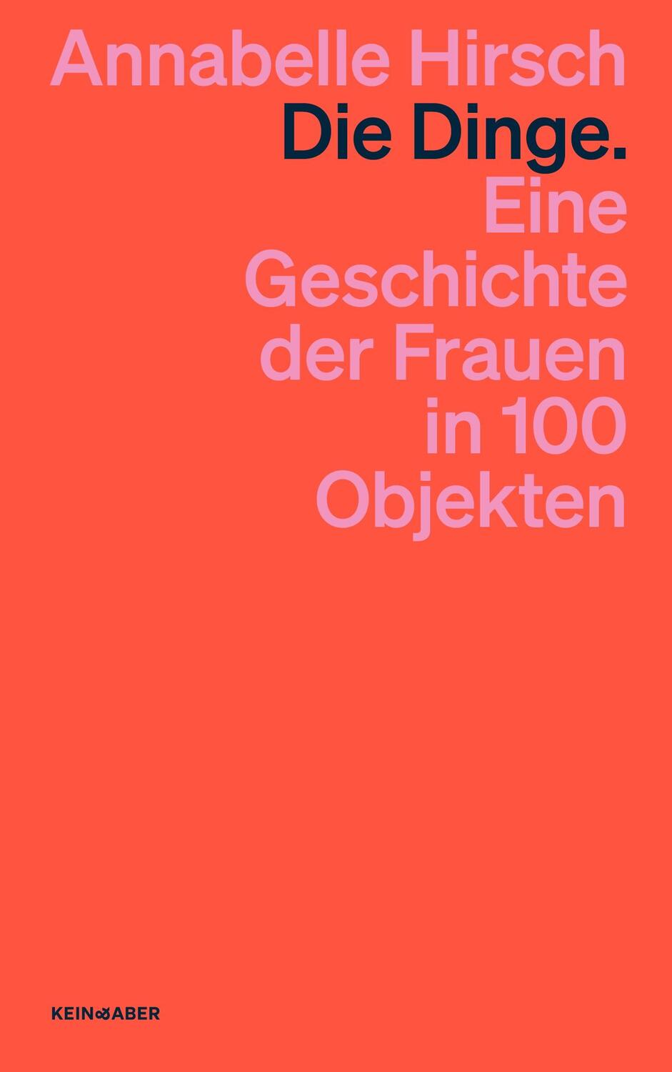 Cover: 9783036961637 | Die Dinge. Eine Geschichte der Frauen in 100 Objekten | Hirsch | Buch