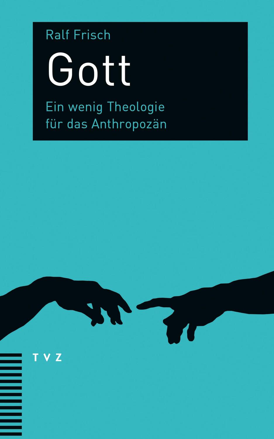 Cover: 9783290186623 | Gott | Ein wenig Theologie für das Anthropozän | Ralf Frisch | Buch