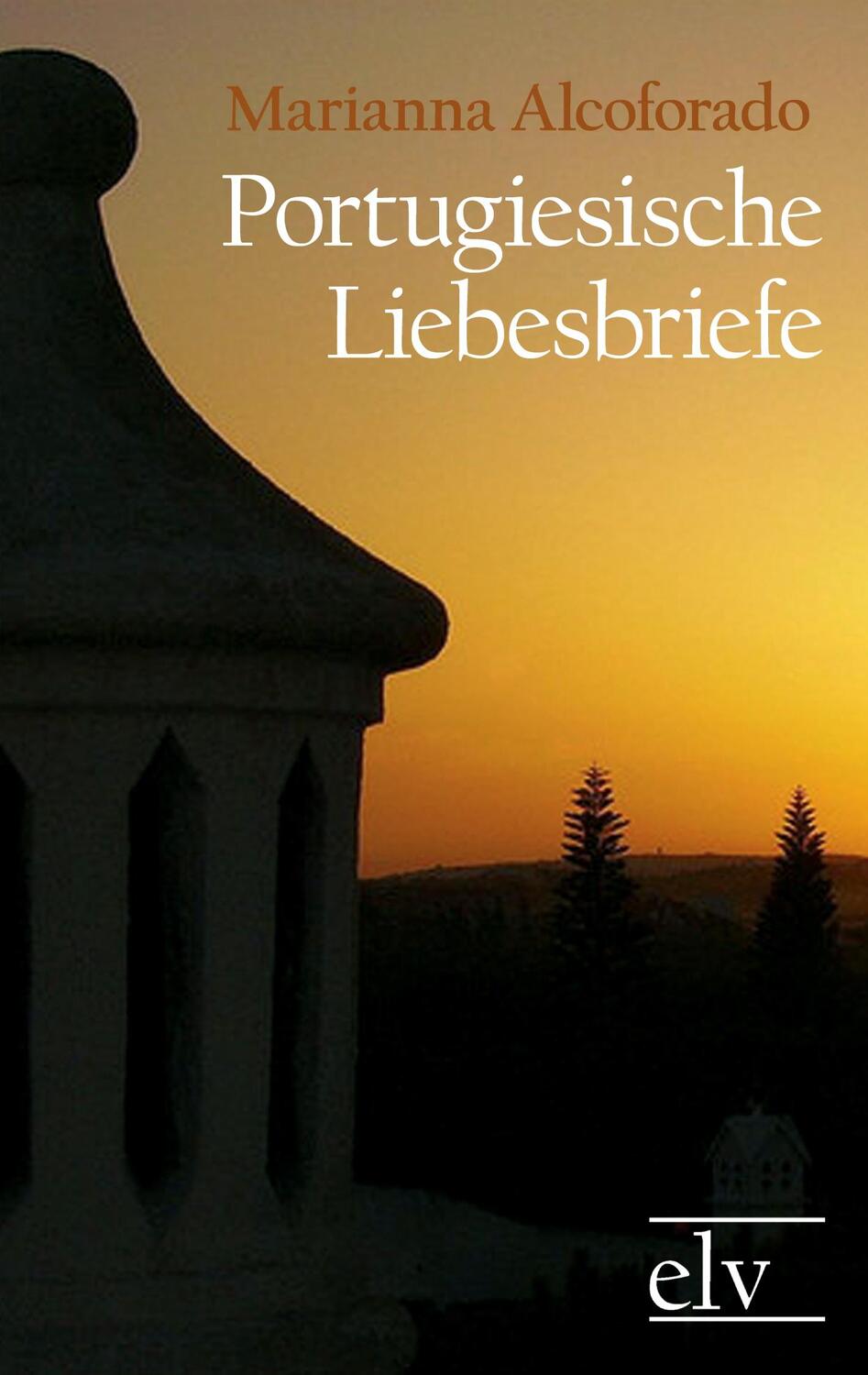 Cover: 9783862672455 | Portugiesische Liebesbriefe | Marianna Alcoforado | Taschenbuch | 2021