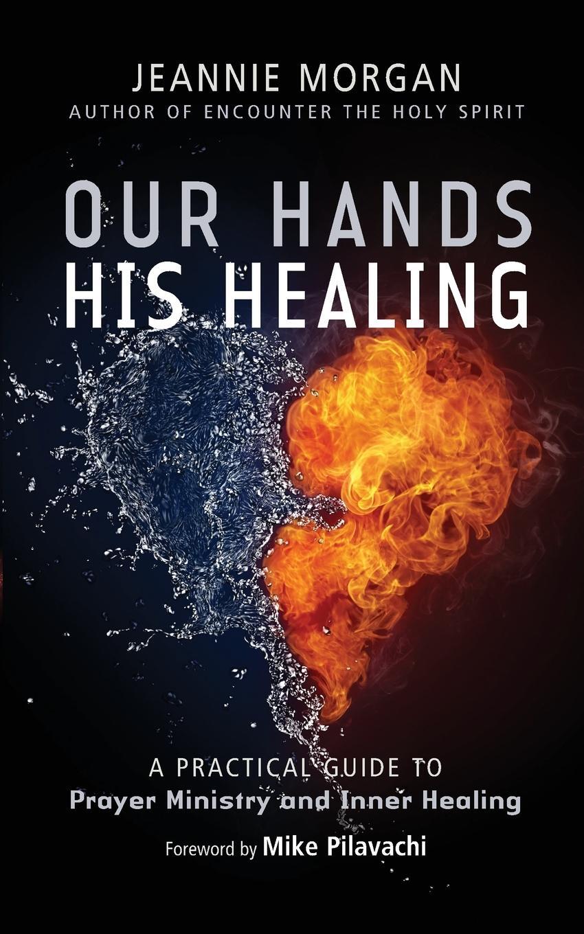 Cover: 9780857214911 | Our Hands, His Healing | Jeannie Morgan | Taschenbuch | Paperback