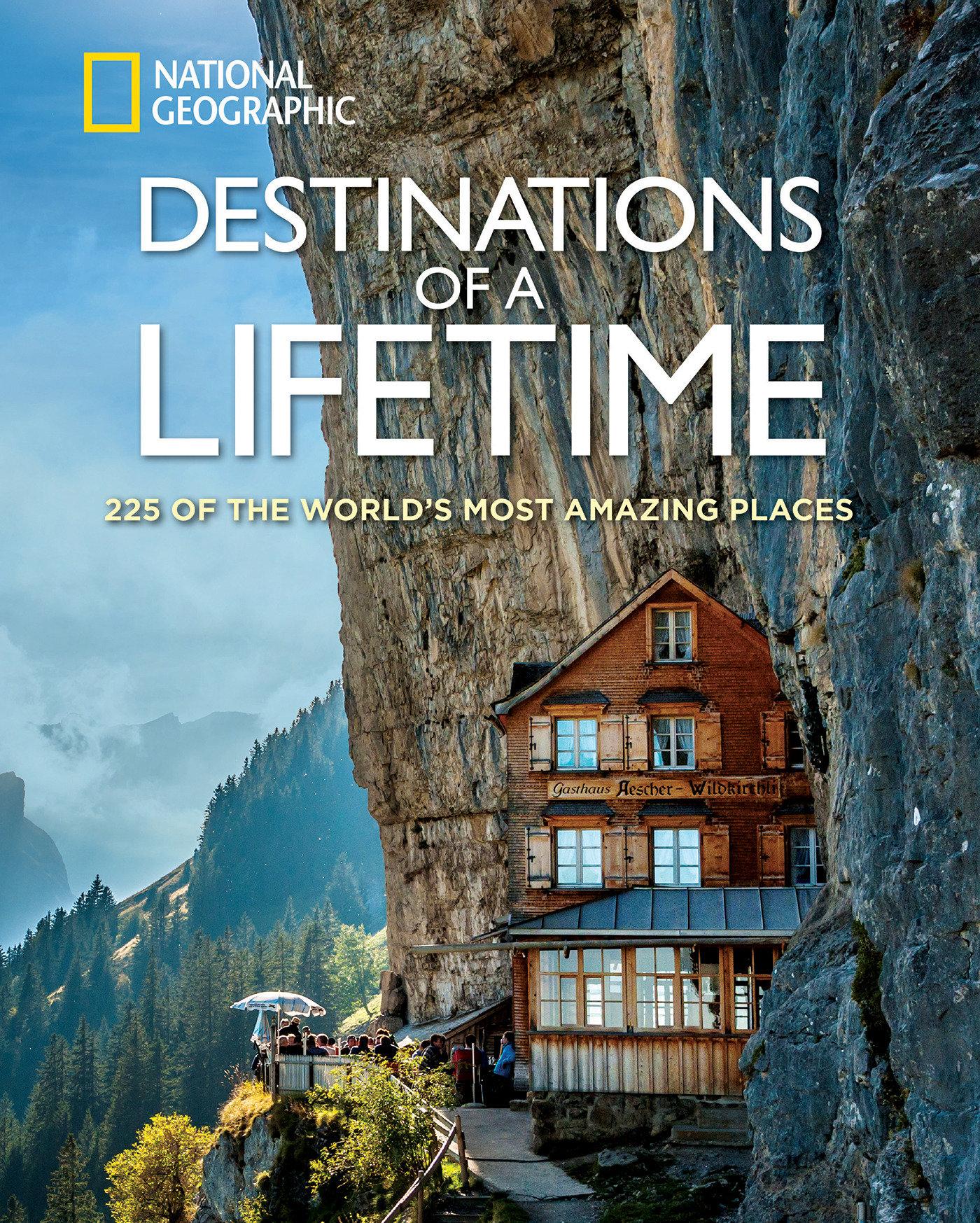 Cover: 9781426215643 | Destinations of a Lifetime | 225 of the World's Most Amazing Places