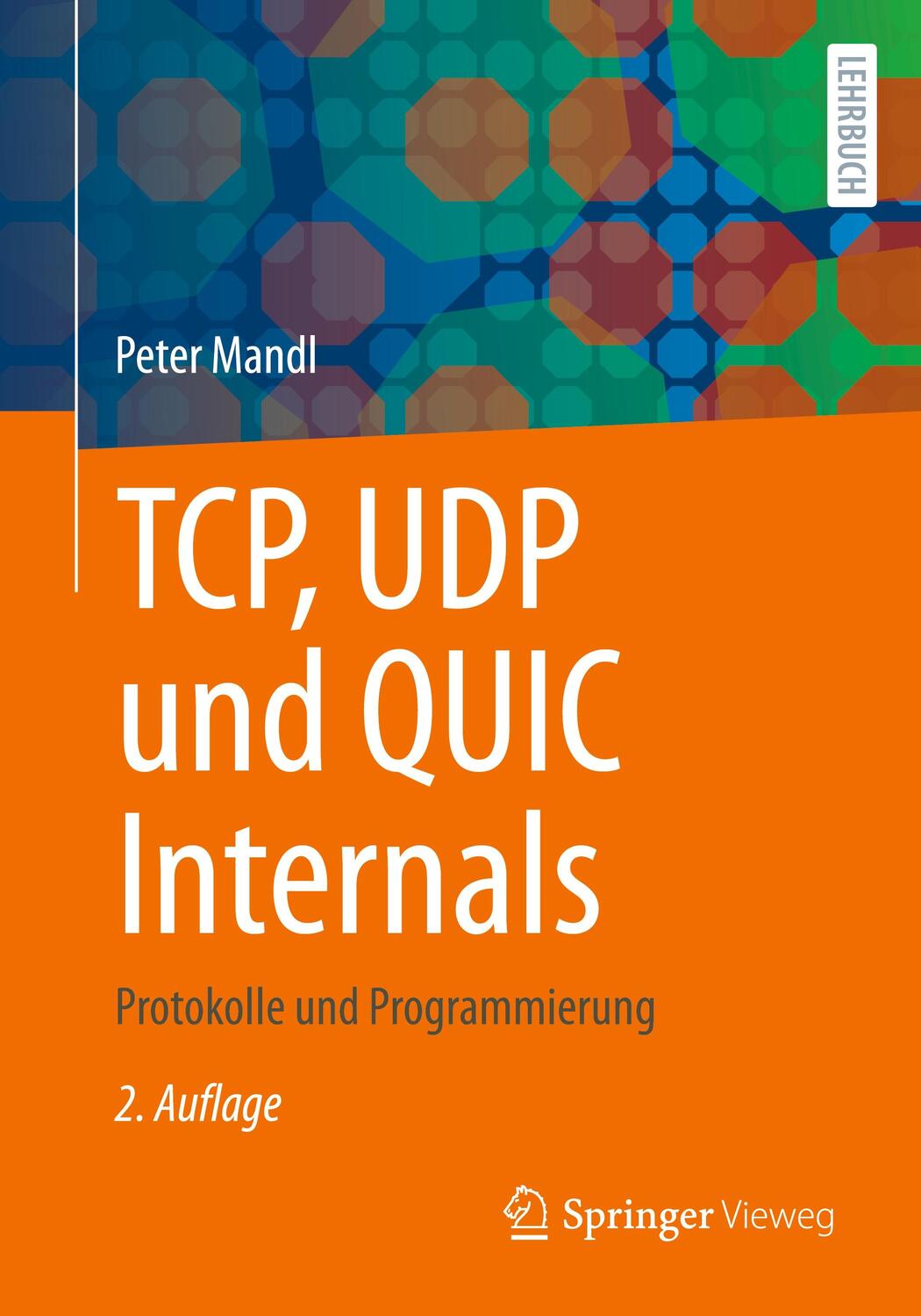 Cover: 9783658439873 | TCP, UDP und QUIC Internals | Protokolle und Programmierung | Mandl