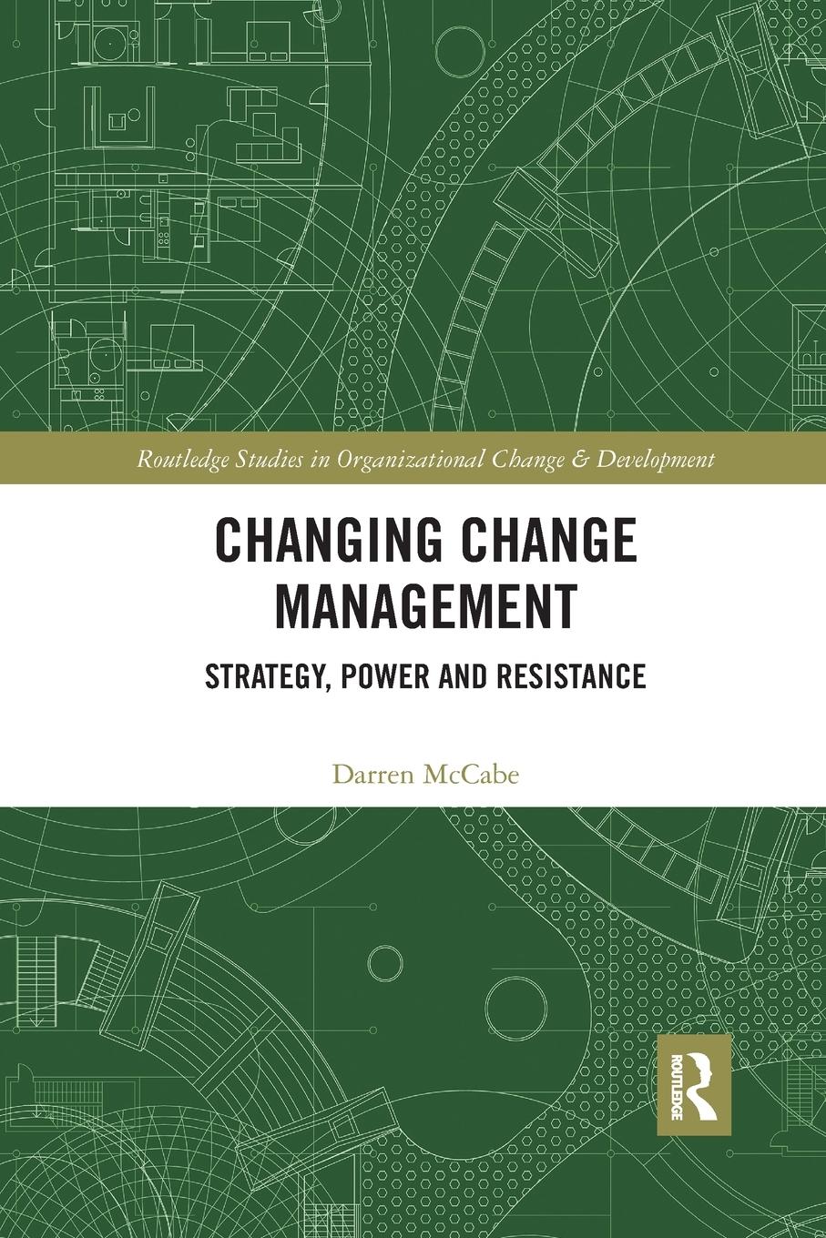 Cover: 9781032175935 | Changing Change Management | Strategy, Power and Resistance | Mccabe