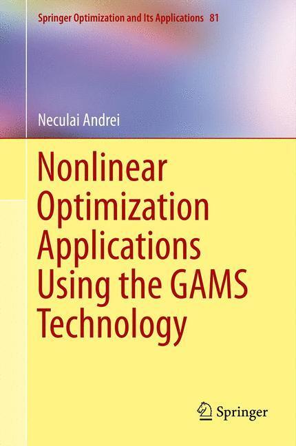 Cover: 9781461467960 | Nonlinear Optimization Applications Using the GAMS Technology | Andrei