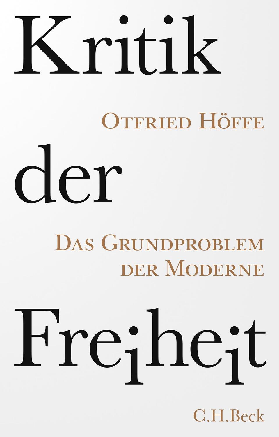 Cover: 9783406776045 | Kritik der Freiheit | Das Grundproblem der Moderne | Otfried Höffe