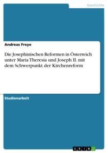 Cover: 9783638670982 | Die Josephinischen Reformen in Österreich unter Maria Theresia und...