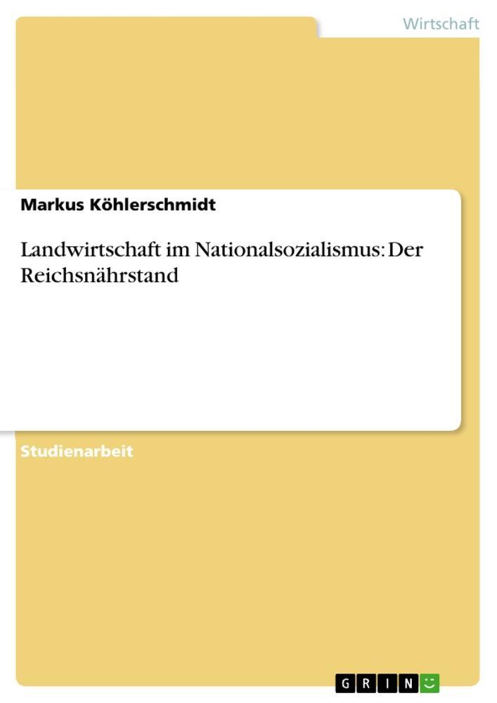 Cover: 9783640364626 | Landwirtschaft im Nationalsozialismus: Der Reichsnährstand | Buch