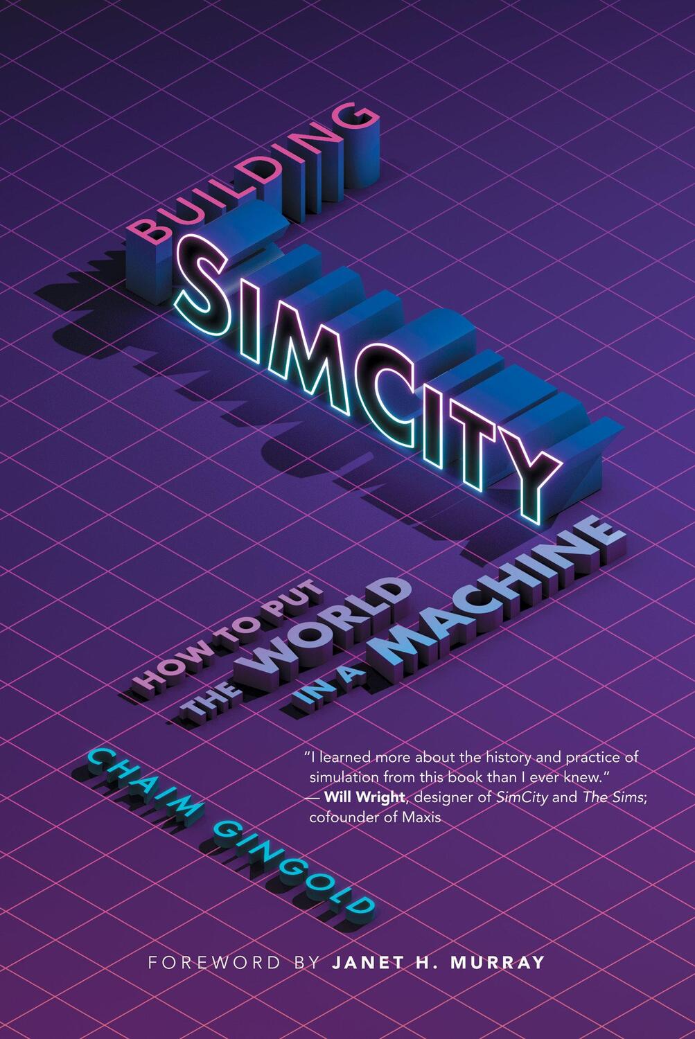 Cover: 9780262547482 | Building SimCity | How to Put the World in a Machine | Chaim Gingold