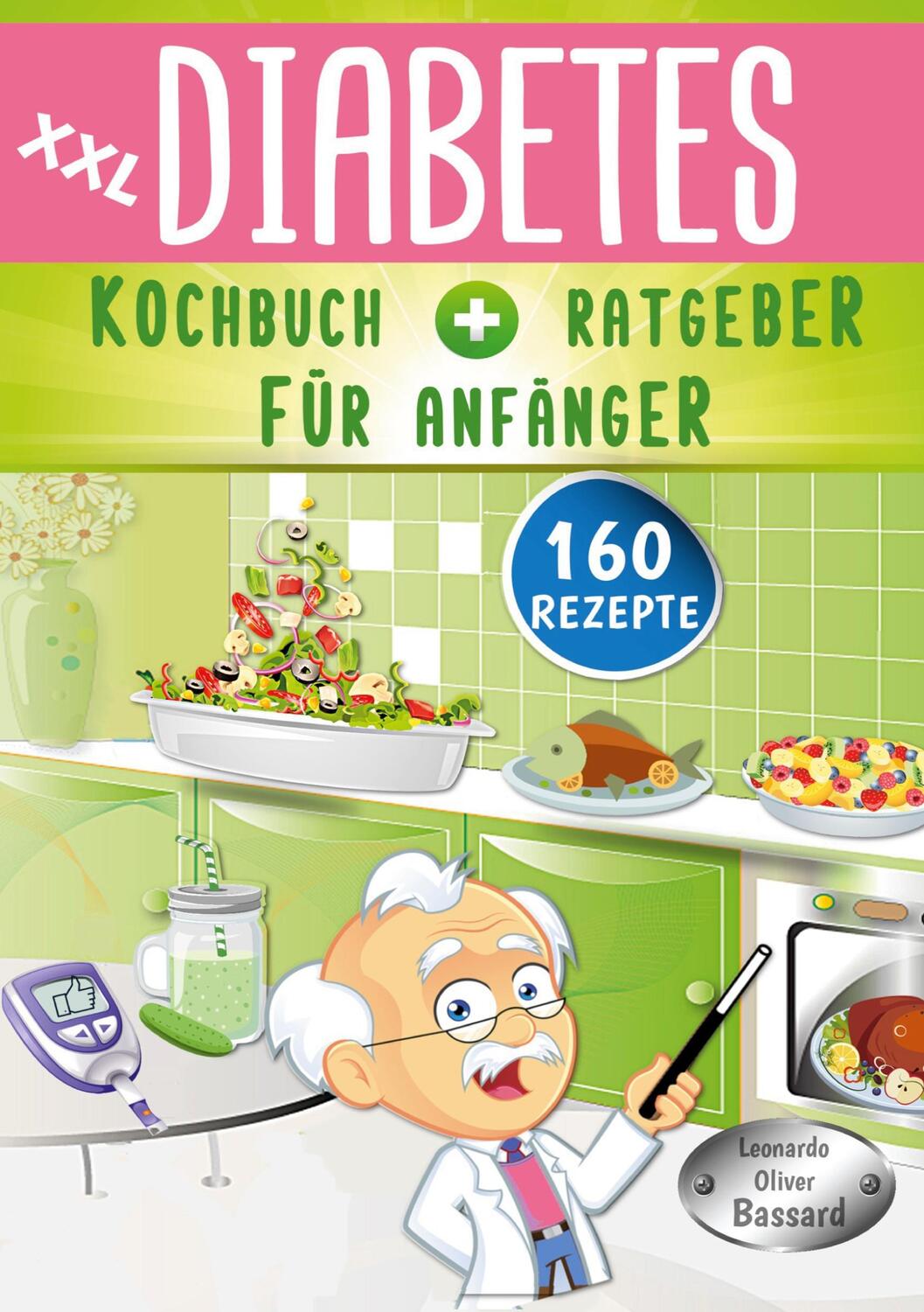 Cover: 9783757942540 | XXL Diabetes Kochbuch &amp; Ratgeber für Anfänger | Bassard | Taschenbuch