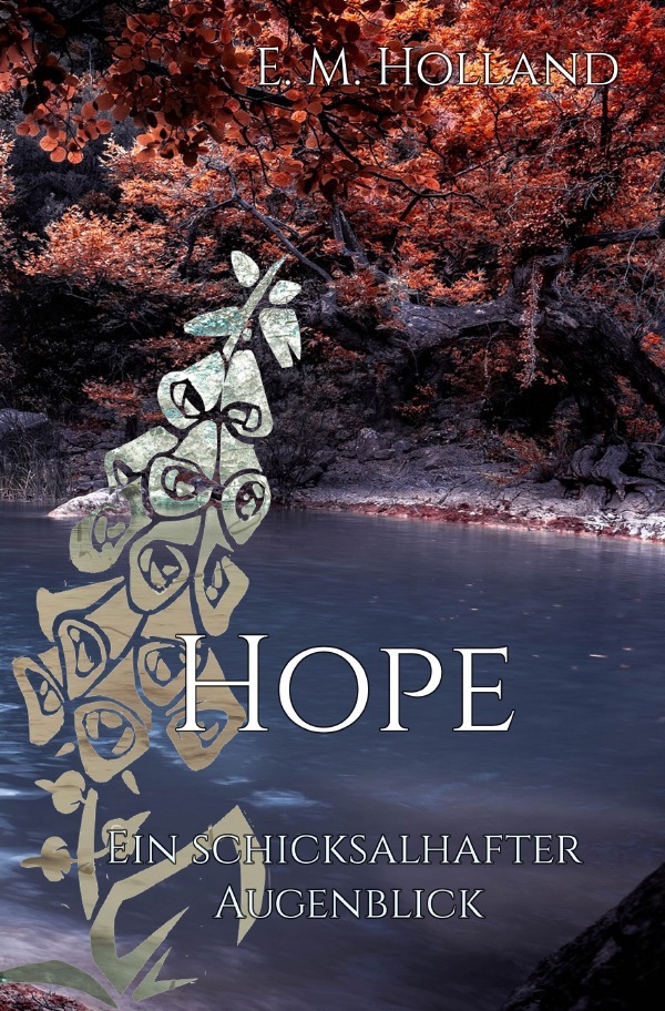 Cover: 9783818724184 | Hope - ein schicksalhafter Augenblick | DE | E. M. Holland | Buch