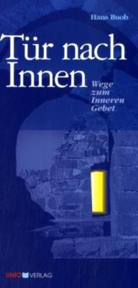 Cover: 9783935189040 | Tür nach Innen | Wege zum Inneren Gebet | Hans Buob | Taschenbuch
