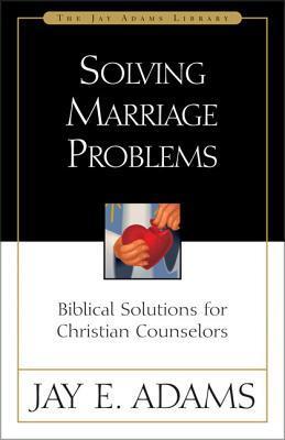 Cover: 9780310510819 | Solving Marriage Problems | Jay E Adams | Stück | Englisch | 1986