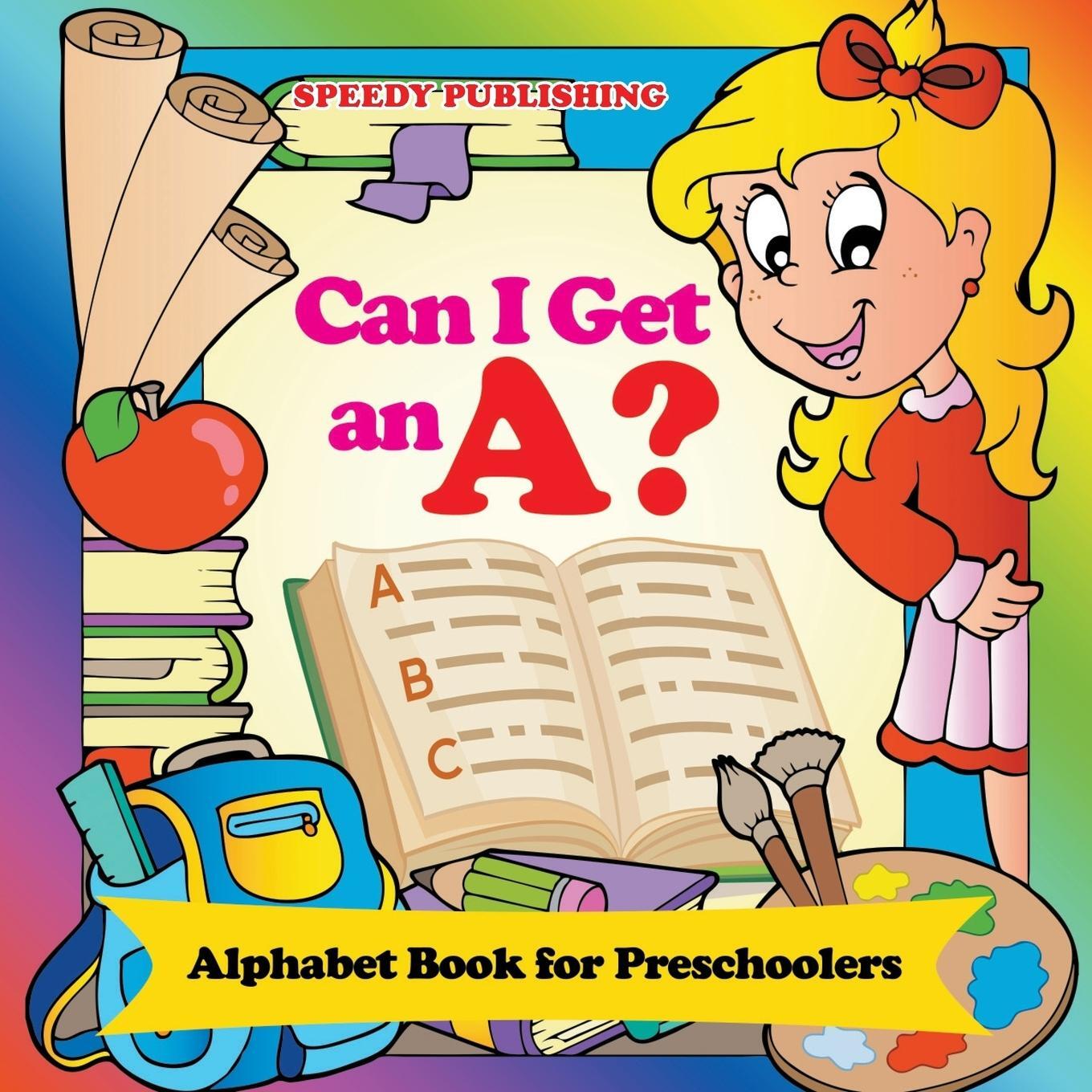 Cover: 9781681856407 | Can I Get an A? | Alphabet Book for Preschoolers | Llc | Taschenbuch