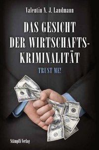 Cover: 9783727260216 | Das Gesicht der Wirtschaftskriminalität | Trust me | Landmann | Buch