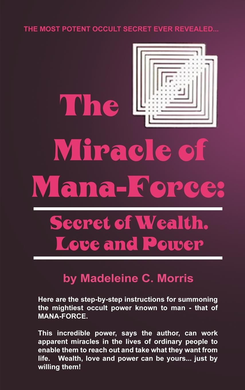 Cover: 9780135857601 | The Miracle of Mana-Force | Secret of Wealth, Love, and Power | Morris