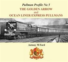 Cover: 9781909328709 | Pullman Profile | The Golden Arrow Pullmans | Antony M. Ford | Buch