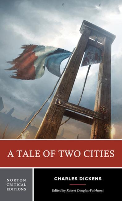 Cover: 9780393264234 | Tale of Two Cities | A Norton Critical Edition | Charles Dickens