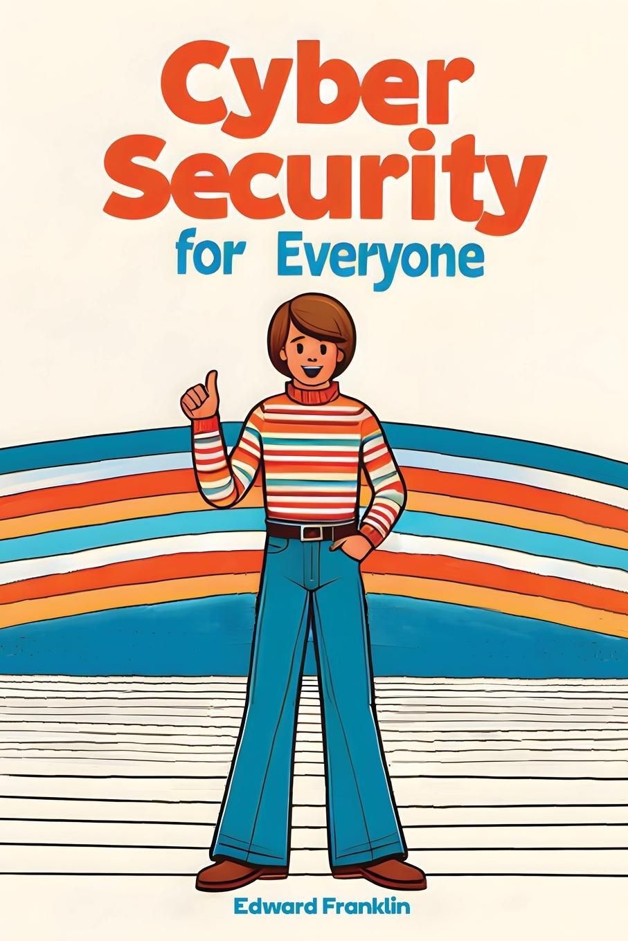 Cover: 9781778902116 | Cybersecurity for Everyone | Edward Franklin | Taschenbuch | Paperback