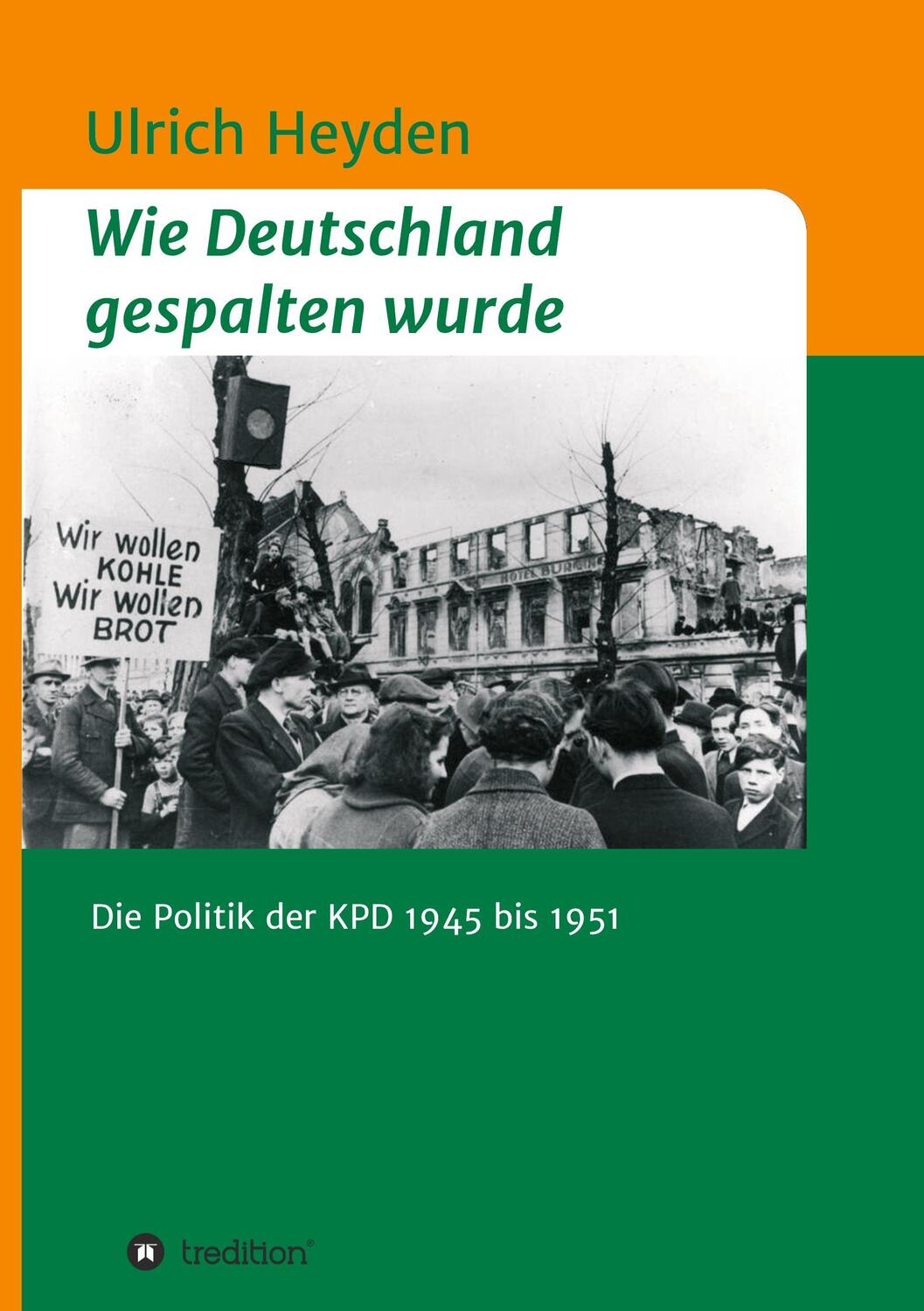 Cover: 9783347126374 | Wie Deutschland gespalten wurde | Die Politik der KPD 1945 bis 1951