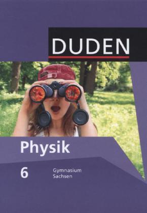 Cover: 9783835532274 | Duden Physik 6. Schuljahr - Schülerbuch. Gymnasium Sachsen | Schmidt