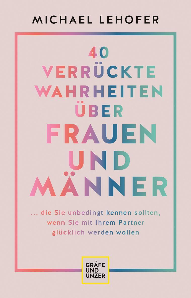 Cover: 9783833882289 | 40 verrückte Wahrheiten über Frauen und Männer | Michael Lehofer